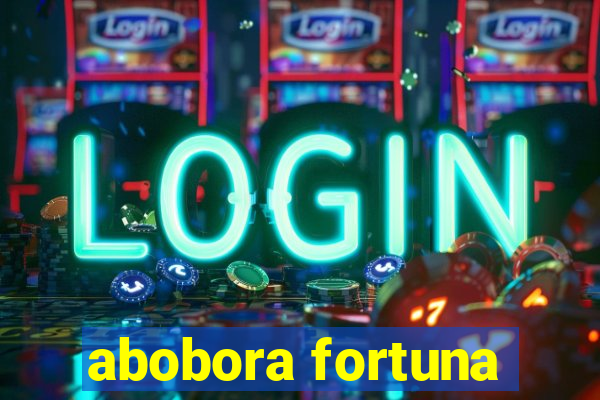 abobora fortuna